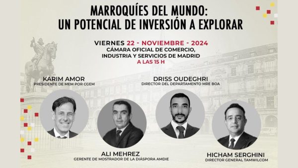 Prometedoras Oportunidades de Inversión… Un Encuentro Importante Reúne a los Marroquíes del Mundo en Madrid